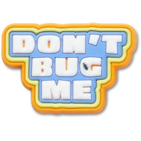 „Dont Bug Me“ Jibbitz-Anstecker